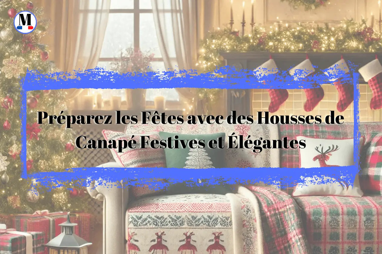 Préparez les Fêtes avec des Housses de Canapé Festives et Élégantes